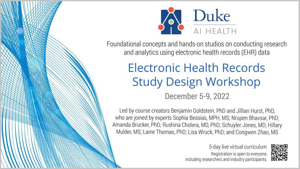 Electronic flyer with abstract blue and white vector graphic advertising the Duke AI Health Electronic Health Records Study Design Workshop, December 5-9, 2022. Web page contains a full description of course offering, registration information, and instructors. Registration open to all (QR code included on flyer).